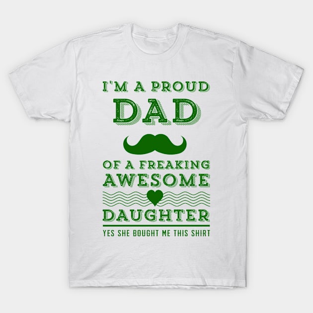 I'm A Proud Dad Of A Freaking Awesome Daughter T-Shirt by ZSAMSTORE
